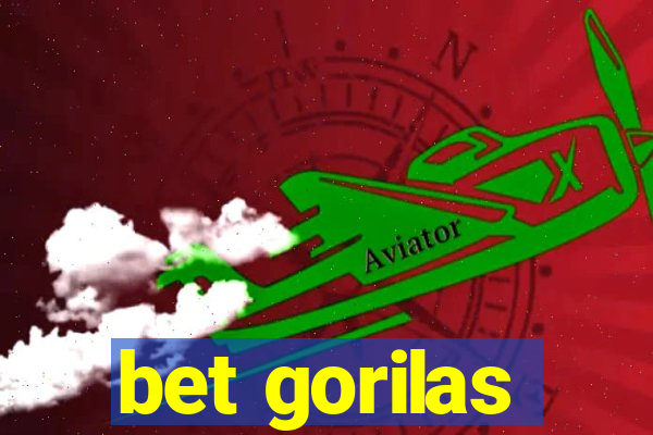 bet gorilas